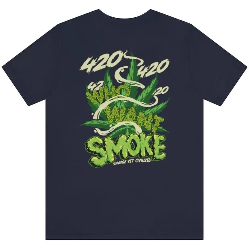 Who Want Smoke (420) Short Sleeve Tee