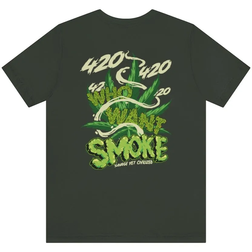 Who Want Smoke (420) Short Sleeve Tee